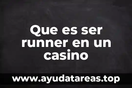 Que es ser runner en un casino