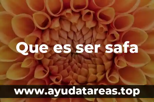 Que es ser safa