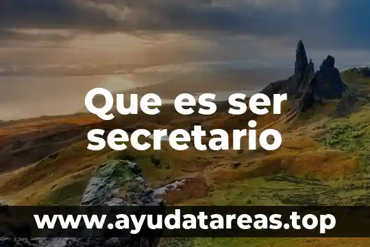 Que es ser secretario