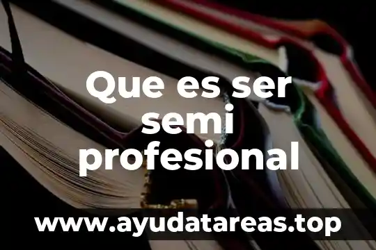Que es ser semi profesional