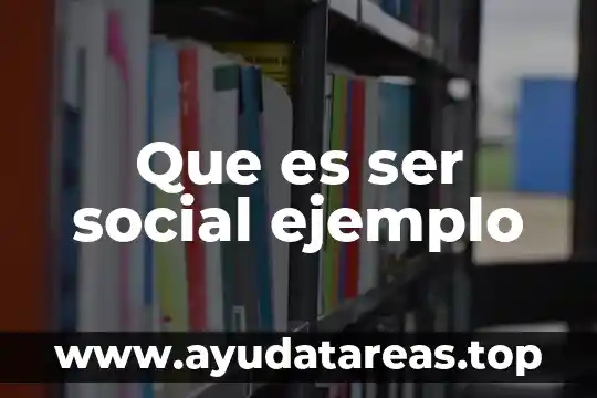Que es ser social ejemplo