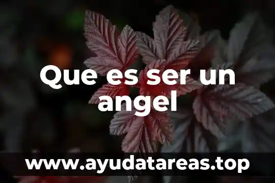 Que es ser un angel