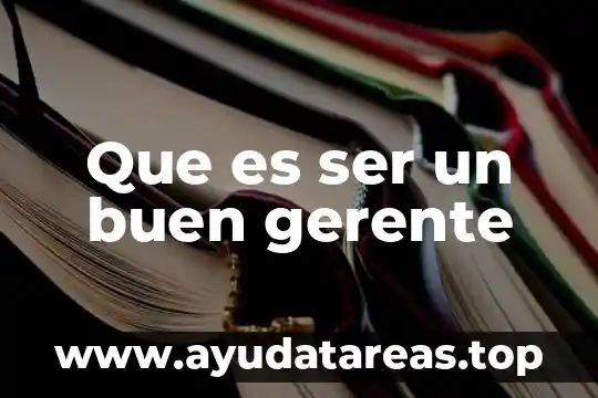 Que es ser un buen gerente