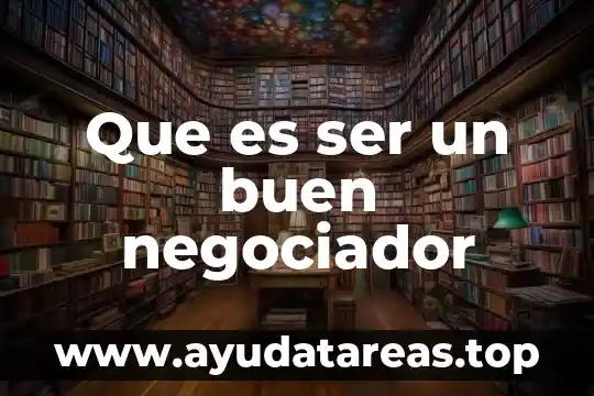 Que es ser un buen negociador