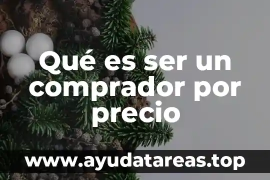 Que es significa ser hijo de dios 5 Qué es ser un comprador por precio