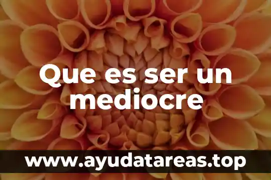 Que es ser un mediocre
