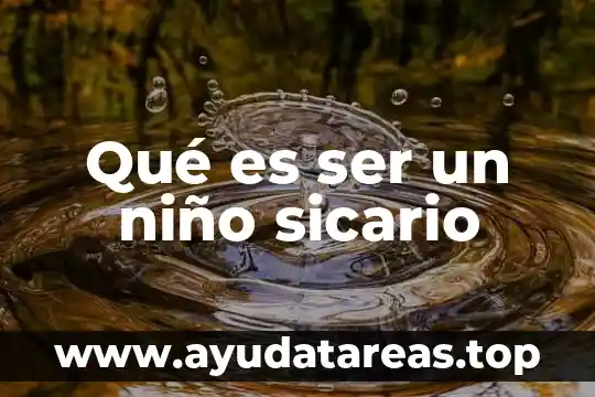 Qué es ser un niño sicario