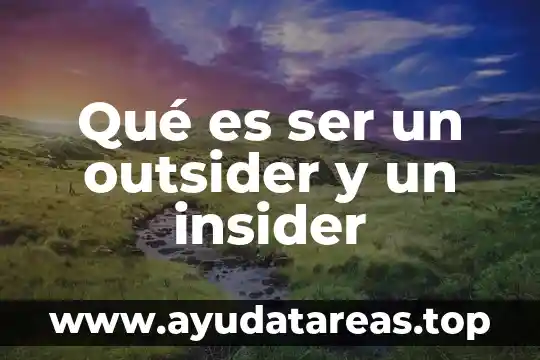 Qué es ser un outsider y un insider