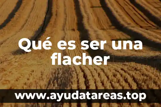 Qué es ser una flacher