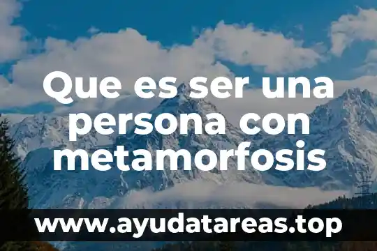 Que es ser un northern lass 8 Que es ser una persona con metamorfosis