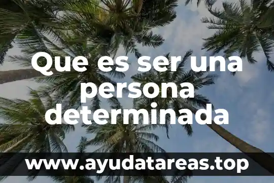 Que es ser una persona determinada