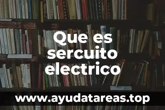 Que es sercuito electrico