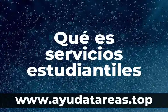 Qué es servicios estudiantiles