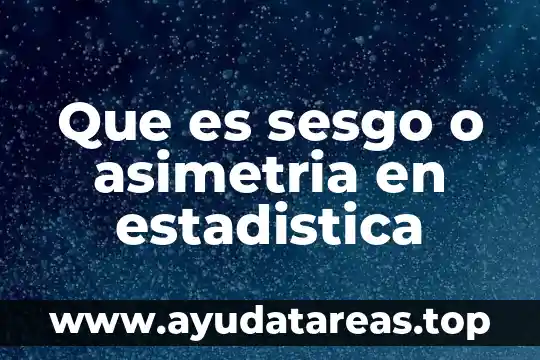 Que es sesgo o asimetria en estadistica