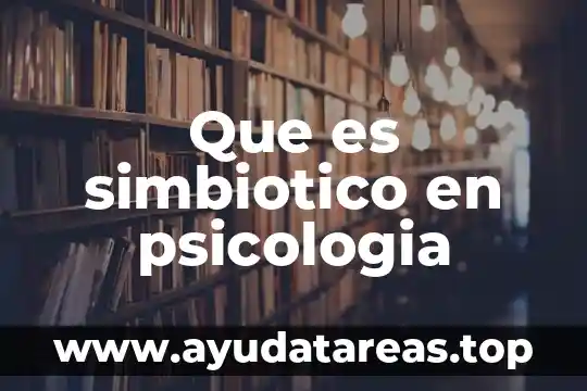 Que es simbiotico en psicologia