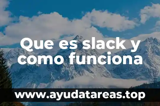Que es slack y como funciona