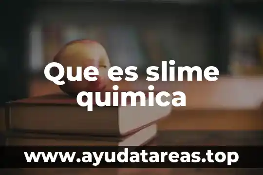 Que es slime quimica