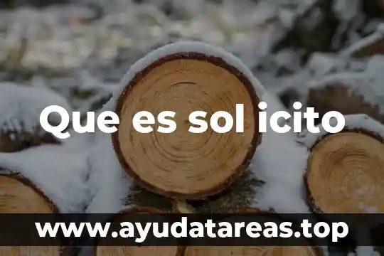 Que es la erosion por el sol 5 Que es sol icito