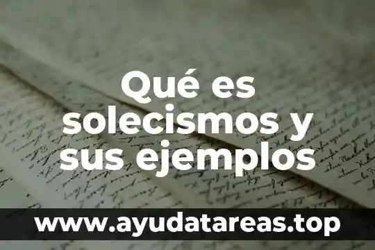 Que es patronímico ejemplos 5 Qué es solecismos y sus ejemplos