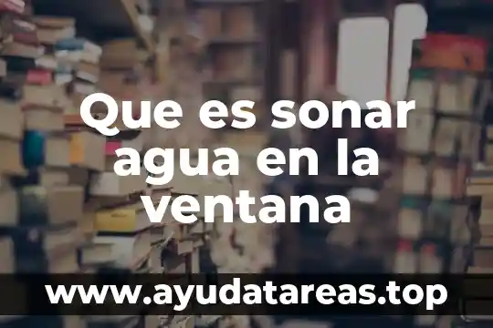 Agua turbia que es 7 Que es sonar agua en la ventana