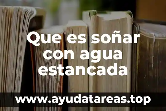 Para que es soñar con boda de un familiar 6 Que es soñar con agua estancada