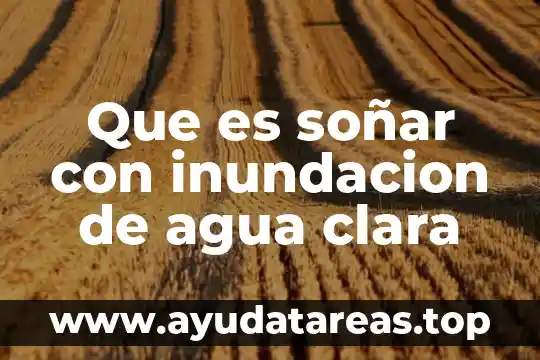 Para que es soñar con boda de un familiar 5 Que es soñar con inundacion de agua clara
