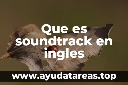 Que es erases en ingles 4 Que es soundtrack en ingles