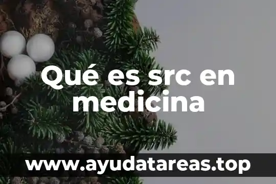 Que es color parda en medicina 6 Qué es src en medicina