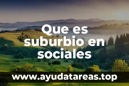 Que es suburbio en sociales