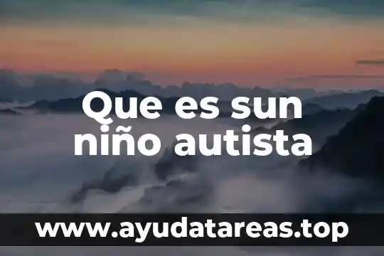 Que es sun niño autista