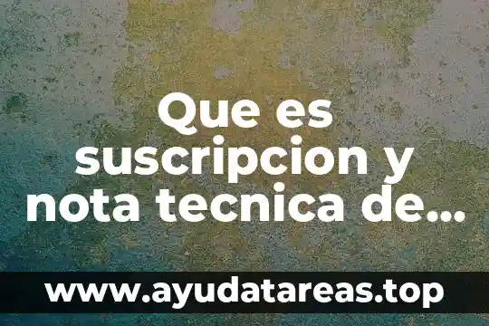 Técnica de gallego para que es 8 Que es suscripcion y nota tecnica de un seguro