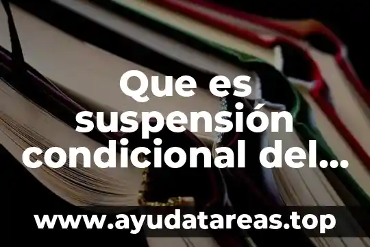 Qué es la suspensión del agua 4 Que es suspensión condicional del proceso en mexico