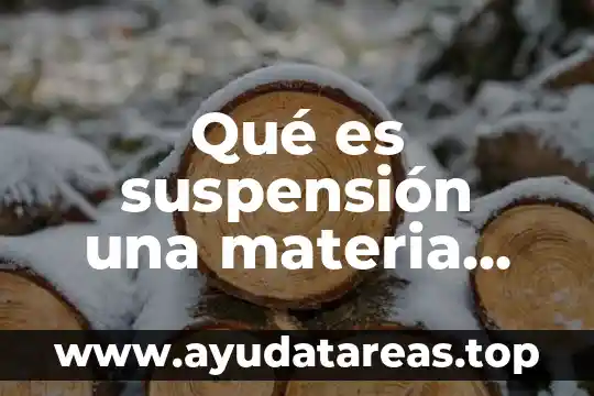 Qué es el catálogo de autoridad de materia 4 Qué es suspensión una materia química