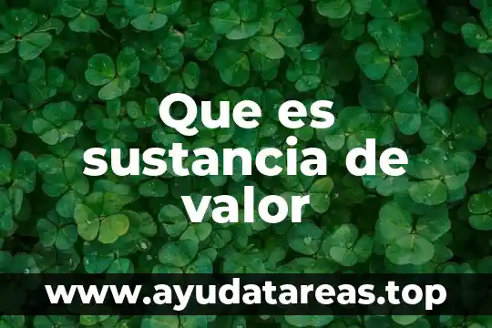 Que es una sustancia simple ejemplos 4 Que es sustancia de valor