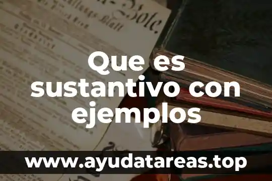 Que es un compuesto ordinario ejemplos 4 Que es sustantivo con ejemplos