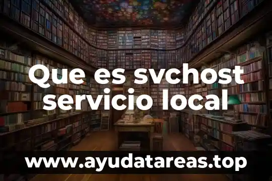 Que es el nombre de servicio cfe 3 Que es svchost servicio local