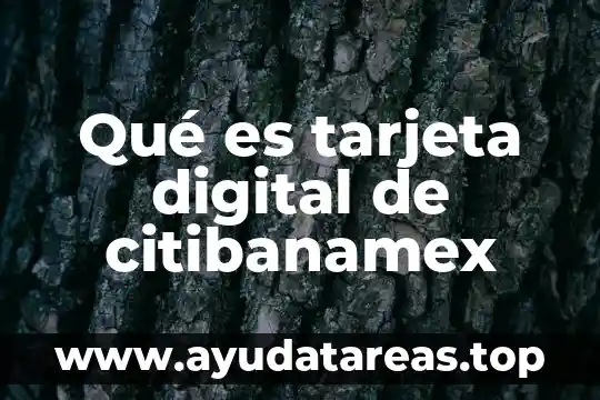 Qué es tarjeta digital de citibanamex