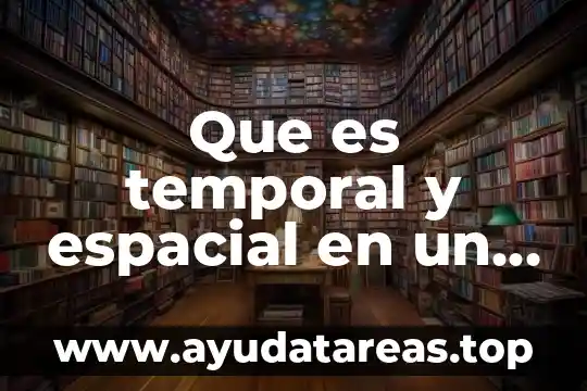 Que es una tesis dentro de un ensayo literario 6 Que es temporal y espacial en un ensayo