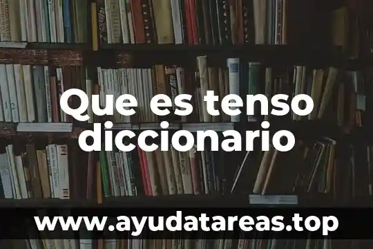 Que es tenso diccionario