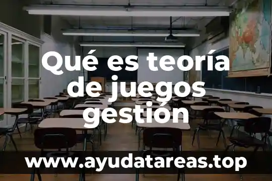 Qué es teoría de juegos gestión