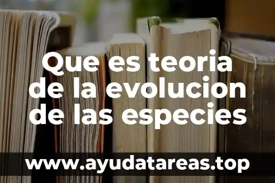 Teoria de kindling que es 3 Que es teoria de la evolucion de las especies