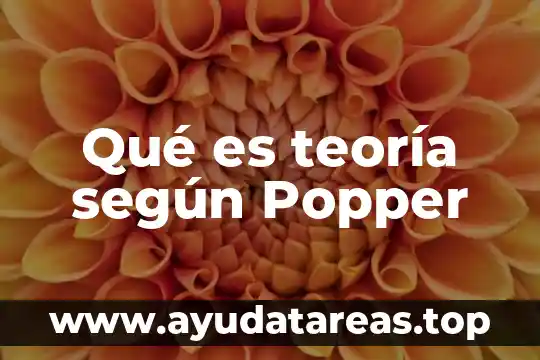 Qué es el limón y su putrefacción teoría 8 Qué es teoría según Popper