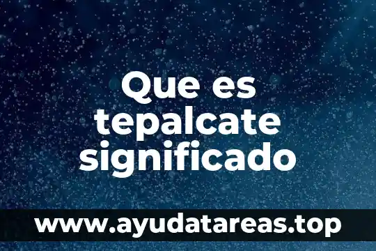 Que es la corriente sistemica educacion ambiental 8 Que es tepalcate significado