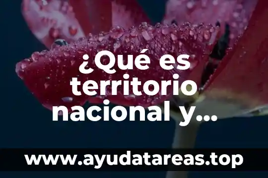 Qué es un símbolo natural y símbolos sociales 5 ¿Qué es territorio nacional y cómo está integrado?