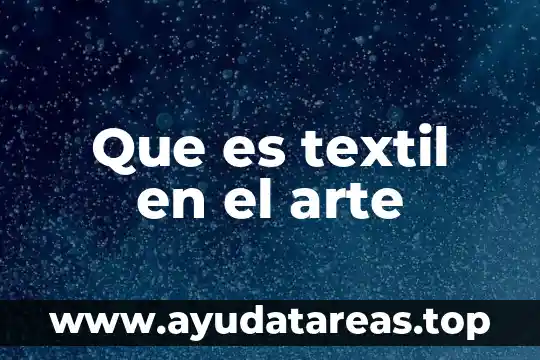 Que es textil en el arte