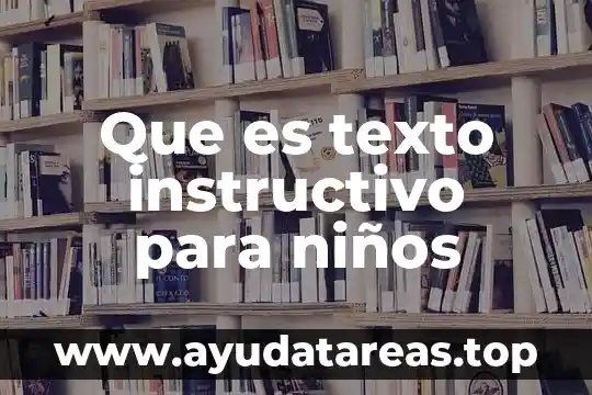 Que es texto instructivo para niños