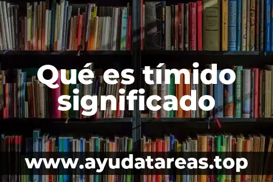 Que es barquichuelo significado 4 Qué es tímido significado