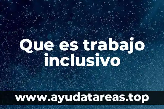 Que es trabajo inclusivo