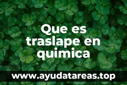 Que es traslape en quimica