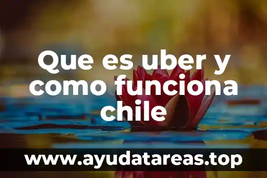 Que es uber y como funciona chile